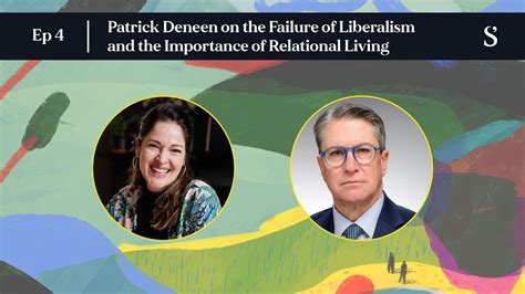 Patrick Deneen On The Failure Of Liberalism And The Importance Of