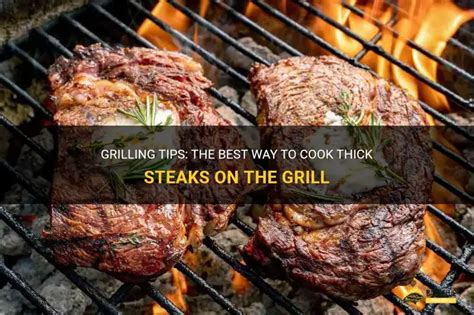how to cook thick steaks on grill