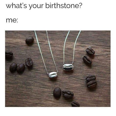 This is a better birthstone than a kidney stone. - Meme by weirdal ...