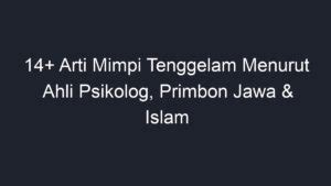 Arti Mimpi Tenggelam Menurut Ahli Psikolog Primbon Jawa Islam