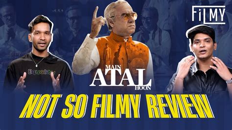 Main Atal Hoon Movie Review Not So Filmy Review Pankaj Tripathi