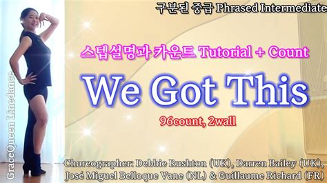 We Got This Linedance Tutorial Count Phrased Intermediate Youtube