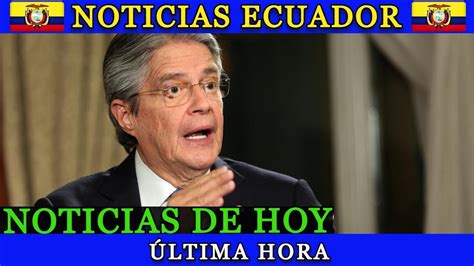 Noticias Ecuador Hoy De Julio Ltima Hora Ecuador Envivo