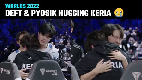 Keria Is Crying Deft And Pyosik Hugging Him T1 Vs DRX Worlds 2022