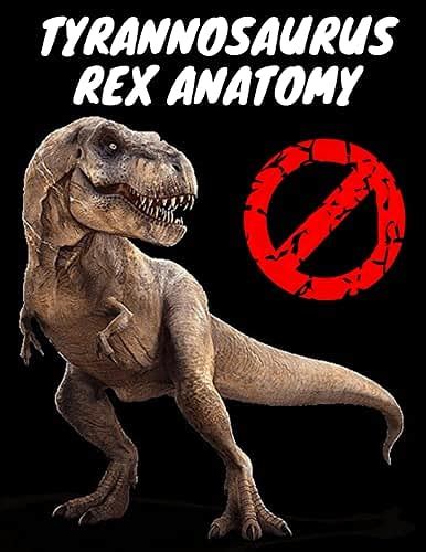 Tyrannosaurus Rex Anatomy Tyrannosaurus Rex A Pop Up Guide To Anatomy