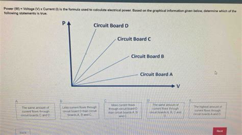 Solved: Power (W)= Voltage (V) x Current (I) is the formula used to ...