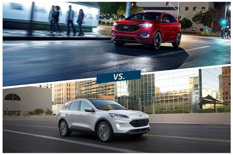 Compared 2022 Ford Escape Vs 2022 Ford Edge Capital One Auto Navigator