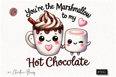Marshmallow To My Hot Chocolate Funny Graphic By Christine Fleury Creative Fabrica