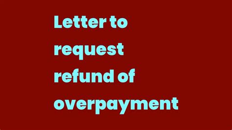 Letter To Request Refund Of Overpayment Write A Topic