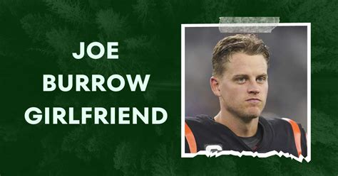 Joe Burrow Girlfriend Unraveling His Romantic Journey