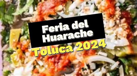 No te pierdas la Feria del Huarache 2024 en Toluca Aquí los detalles