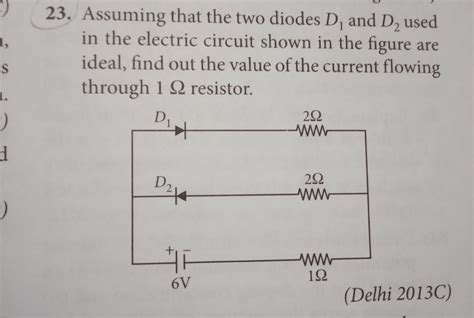 Assuming That The Two Diodes D And D Used In The Electric Circuit