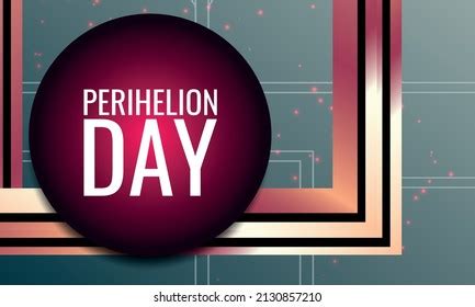 14 Perihelion Day Images, Stock Photos, 3D objects, & Vectors | Shutterstock