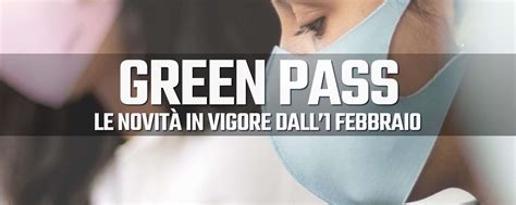 Green Pass Cosa Cambia Da Oggi Febbraio