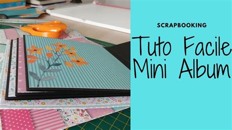 SCRAPBOOKING TUTORIEL MINI ALBUM FACILE YouTube