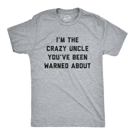 Mens The Crazy Uncle Youve Been Warned About T Shirt Funny Family Humor