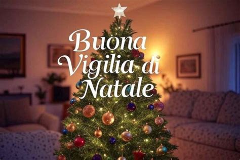 Whatsapp Buona Vigilia Di Natale Le Immagini Pi Belle Per Amici E