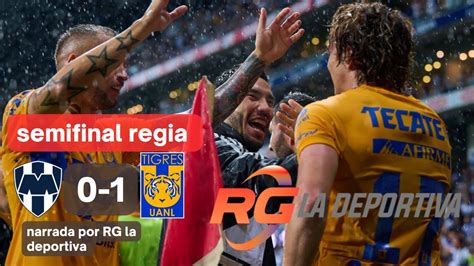 Monterrey eliminado Semifinal regia Rayados vs Tigres Narración