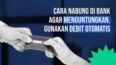 Cara Nabung Di Bank Agar Menguntungkan Ini Tipsnya