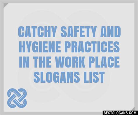 30 Catchy Safety And Hygiene Practices In The Work Place Slogans List