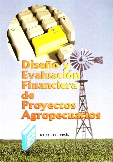 Diseño Y Evaluacion Financiera De Proyectos Agropecuarios ediciones dyd