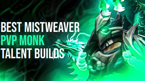 The Best Mistweaver Arena Talent Builds Youtube