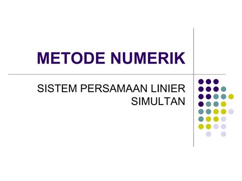 Metode Numerik Sistem Persamaan Simultan Ppt