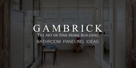 Bathroom Wall Paneling Ideas | Beautiful Bathroom Walls | Gambrick