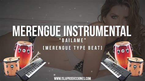 Merengue Instrumental Bailame Merengue Type Beat Youtube