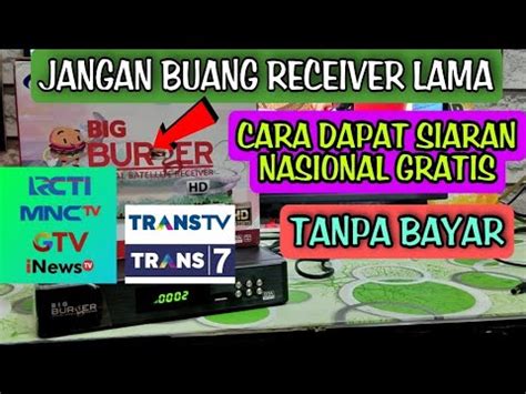 Jangan Buang Receiver Lama Dan Cara Dapat Siaran Nasional Gratis Di