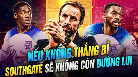 T Anh Vs T B Gareth Southgate Kh Ng C N Ng Lui Youtube