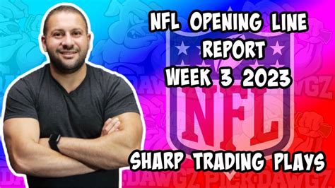 Nfl Opening Lines Report Week 3 2023 And Early Looks And Picks Pickdawgz Sharp Trading Plays