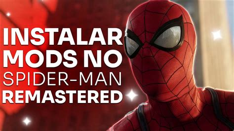 Como Instalar Mods No Spider Man Remasterizado Youtube