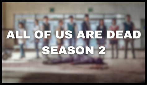 All of Us Are Dead Season 2 Release Date, Cast, Story, Trailer - Vo Truong Toan High School