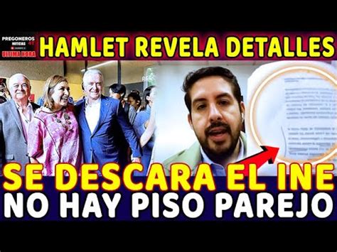 Lo Acaba De Revelar Se Descara El Ine Hamlet Los Exhibe Esto Es