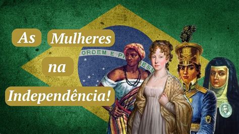 Mulheres Na Independencia Do Brasil ENSINO