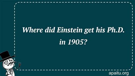 Where Did Einstein Get His Ph D In Answer