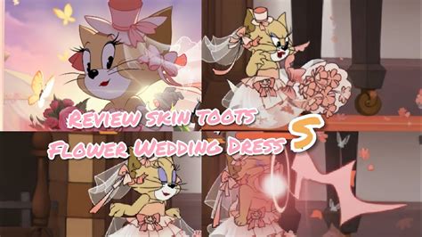 Tom And Jerry Chase Cn Review Skin Toots Flower Wedding Dress S Youtube