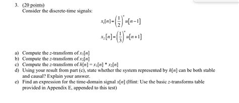 Solved 3 20 Points Consider The Discrete Time Signals X [n] [ N 1 U[n 1] A Compute The Z