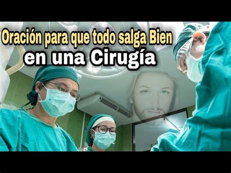 Oraci N Para Que Todo Salga Bien En Una Cirug A Youtube