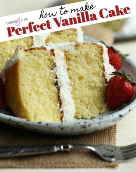 How to Make a Perfect Vanilla Cake | Cookies and Cups