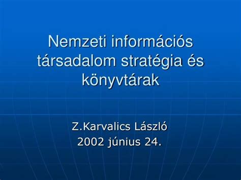 PPT Nemzeti információs társadalom stratégia és könyvtárak PowerPoint