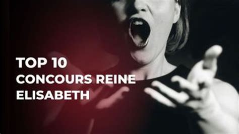 decouvrez votre top  du concours reine elisabeth rtbfbe