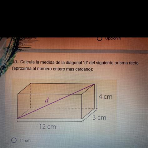 10 Calcula La Medida De La Diagonal D Del Siguiente Prisma Recto