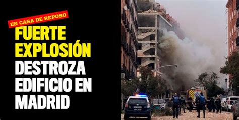 Video Fuerte Explosión Destroza Un Edificio En Madrid