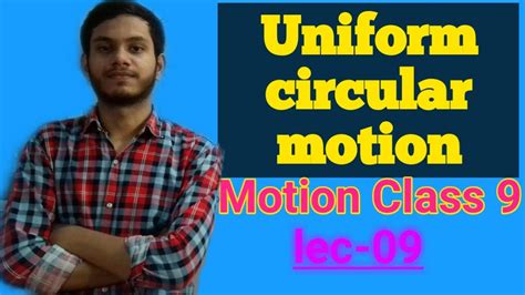 Uniform Circular Motion Class 9 Motion Physics Lec 09 Youtube