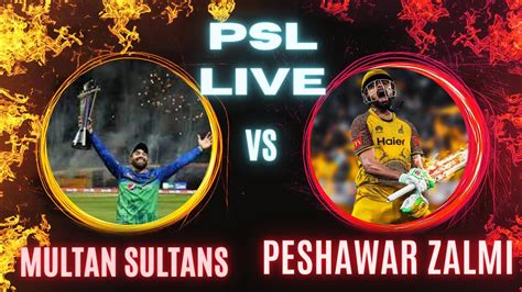 LIVE Peshawar Zalmi Vs Multan Sultans 27th Match Live Cricket