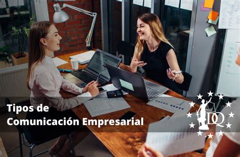 Comunicación Empresarial 4 Tipos de Comunicación Empresarial Esta