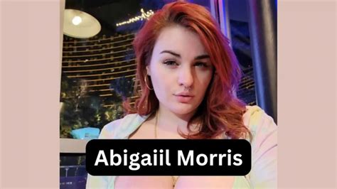 Abigaiil Morris Wiki Age Biography Bio Wikipedia Boyfriend Husband