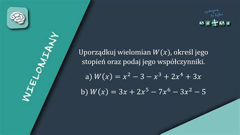 Jak uporządkować wielomian określić jego stopień i wypisać wartości